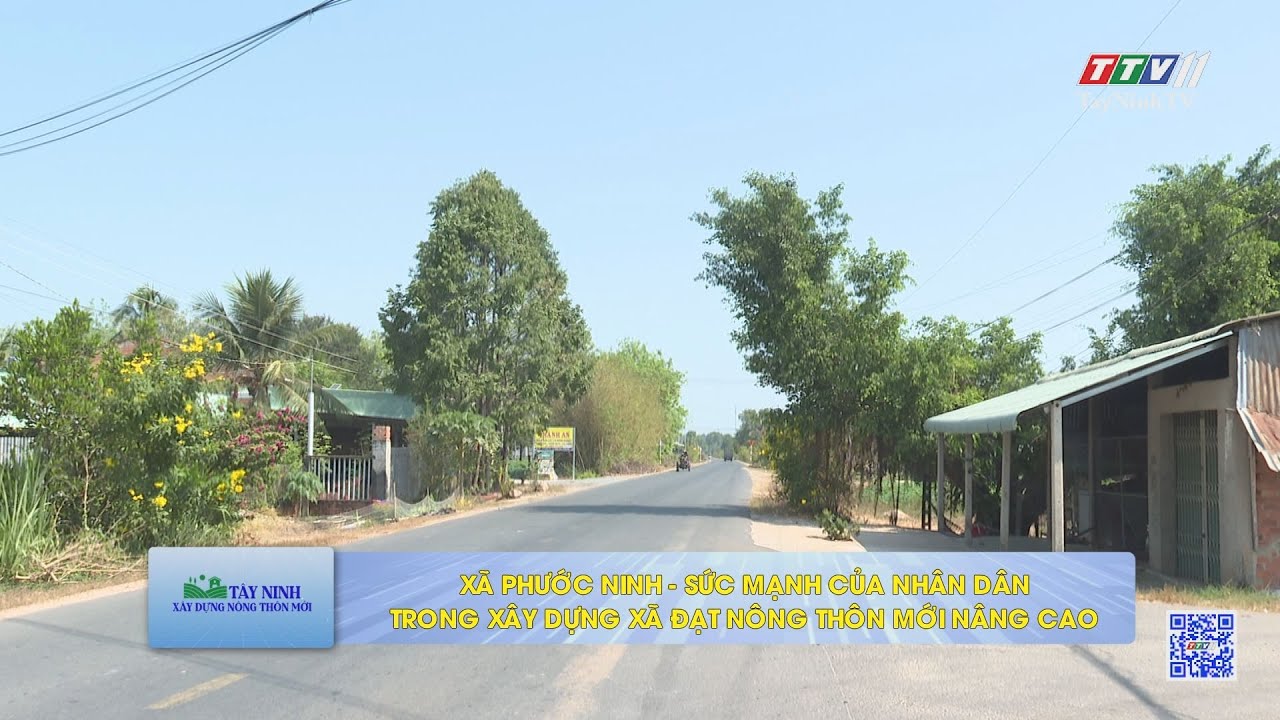 Xã Phước Ninh - Sức mạnh của nhân dân trong xây dựng xã đạt nông thôn mới | TayNinhTV